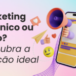 Marketing orgânico ou pago? Descubra a solução ideal